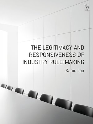 cover image of The Legitimacy and Responsiveness of Industry Rule-making